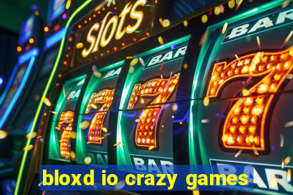 bloxd io crazy games